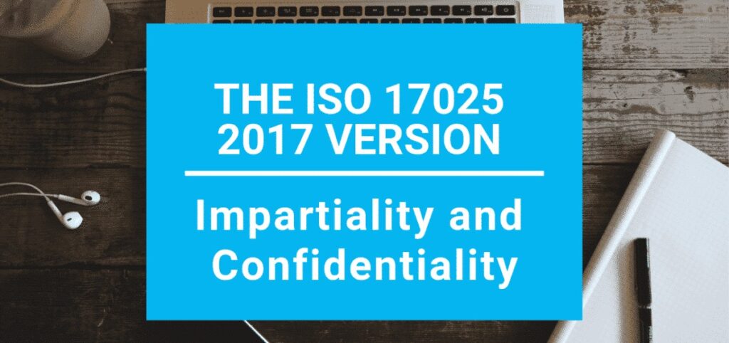 ISO 17025 2017 Impartiality and Confidentiality