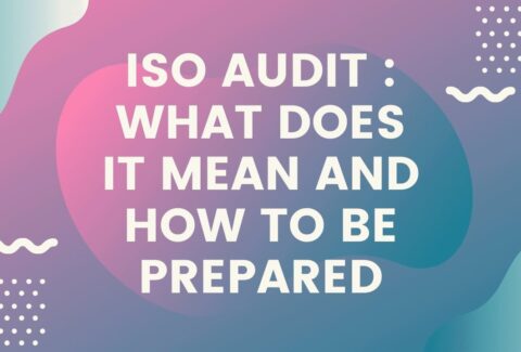 ISO audit What does it mean and how to be prepared