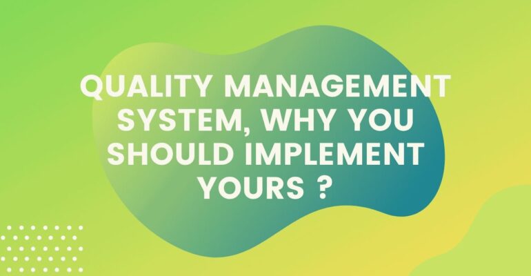 Quality management system, why you should implement yours