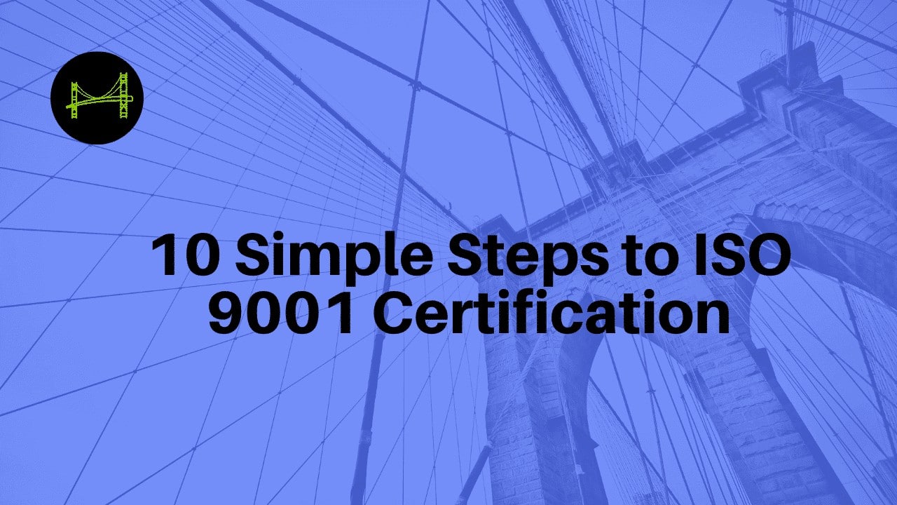 10 Simple Steps to ISO 9001 Certification