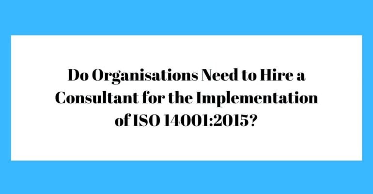 ¿Necesitan las organizaciones contratar a un consultor para implantar la norma ISO 14001:2015?