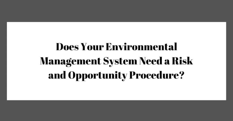 Il vostro sistema di gestione ambientale ha bisogno di una procedura per i rischi e le opportunità?