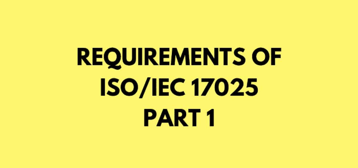 Requirements of ISO/IEC 17025 for Testing Laboratories