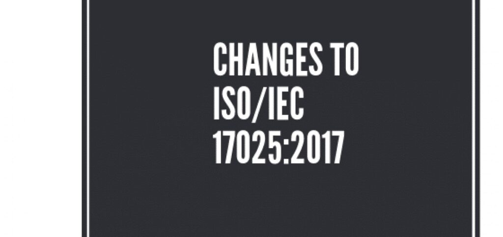 Changes to ISO IEC 17025 2017 Testing and Calibration Laboratories
