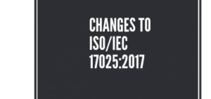 Changes to ISO IEC 17025 2017 Testing and Calibration Laboratories