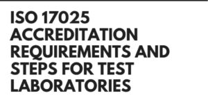 ISO 17025 Accreditation Requirements and Steps for Test Laboratories