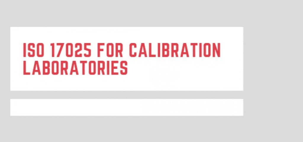 ISO 17025 for Calibration Laboratories