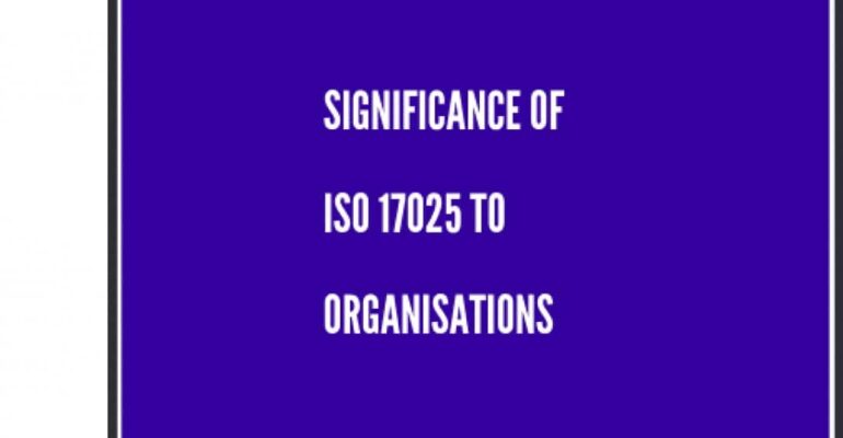 Significance of ISO 17025 to Organizations