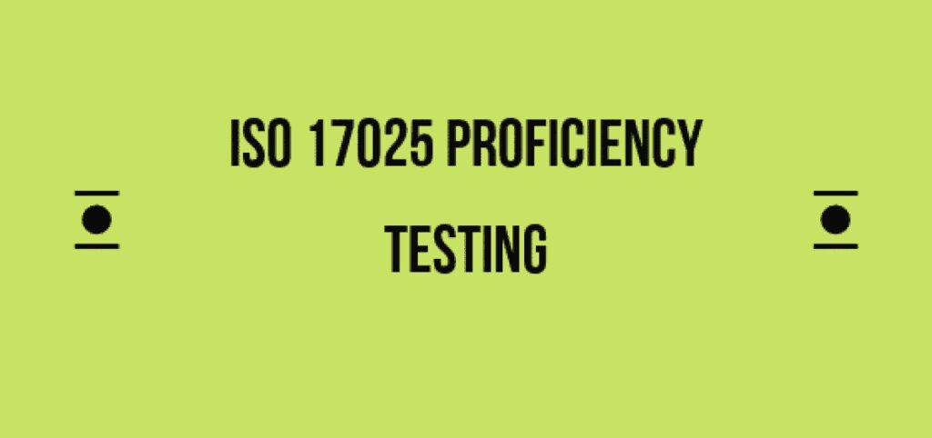 The Importance and Requirements of ISO 17025 Proficiency Testing