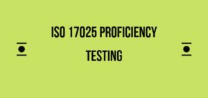 The Importance and Requirements of ISO 17025 Proficiency Testing