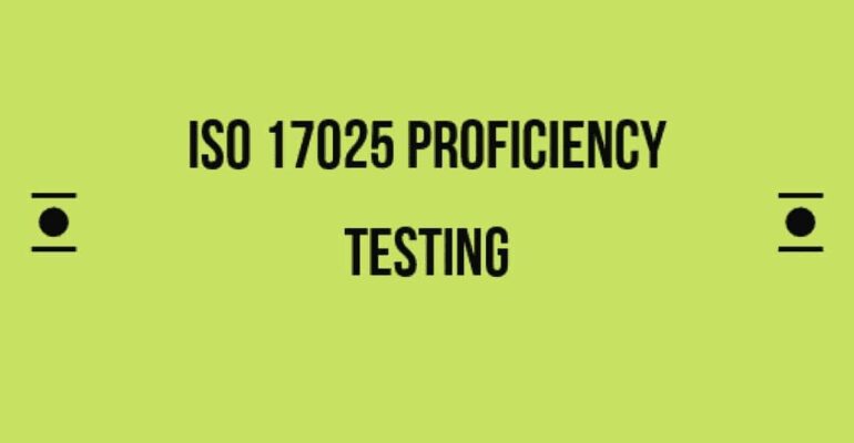 The Importance and Requirements of ISO 17025 Proficiency Testing