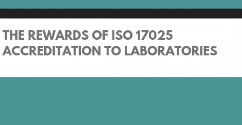 The Rewards of ISO 17025 Accreditation to Laboratories