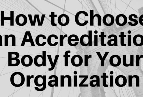 How to Choose an Accreditation Body for Your Organization