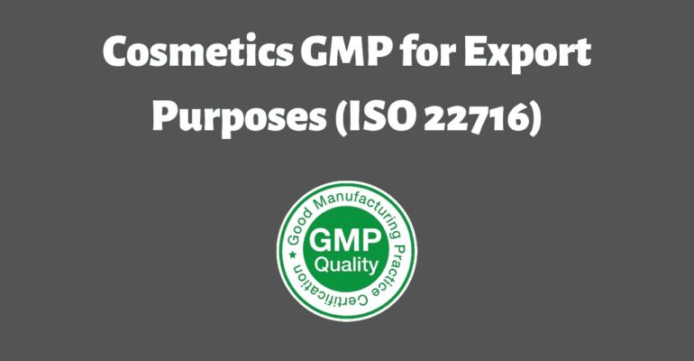 Cosmetics GMP ISO 22716 for Export Purposes