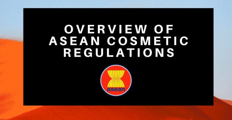 Overview of Asean cosmetic regulations