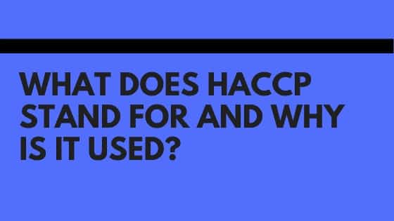 What does HACCP stand for and why is it used?