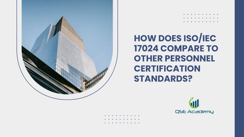 ISO/IEC 17024 vs. Other Certification Standards