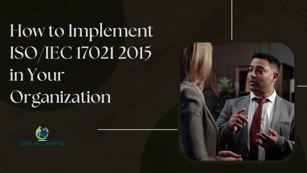 Implement ISO/IEC 17021 2015 in Your Organization