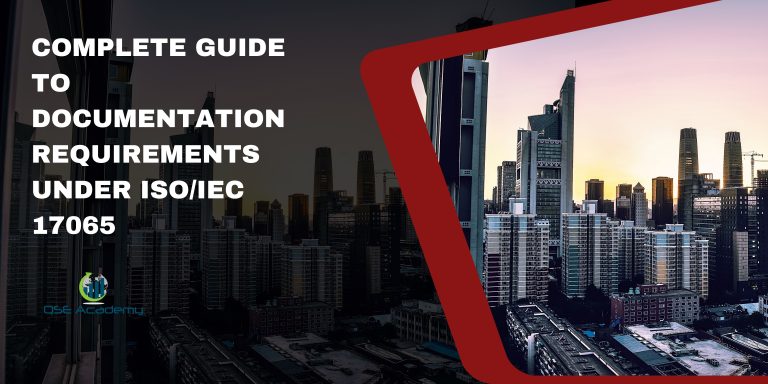 Complete Guide to Documentation Requirements Under ISO/IEC 17065