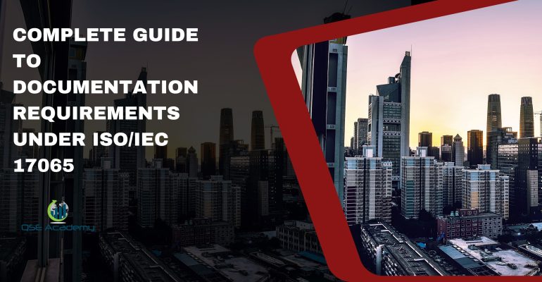 Complete Guide to Documentation Requirements Under ISO/IEC 17065