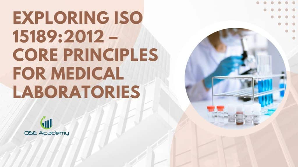 Exploring ISO 15189:2012 – Core Principles for Medical Laboratories