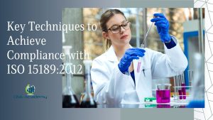 Key Techniques to Achieve Compliance with ISO 15189:2012