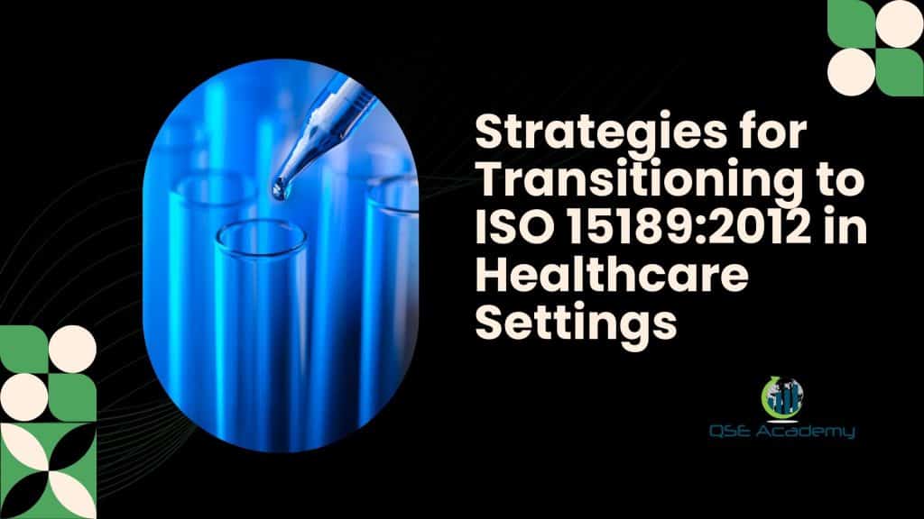 Strategies for Transitioning to ISO 15189:2012 in Healthcare Settings