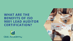 What are the benefits of ISO 9001 Lead Auditor certification
