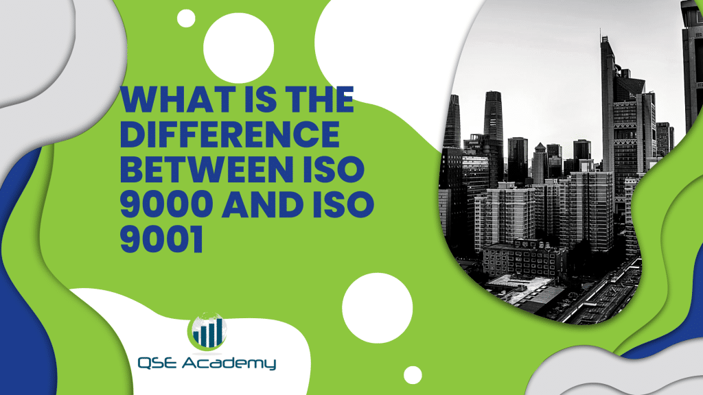 What is the difference between ISO 9000 and ISO 9001?