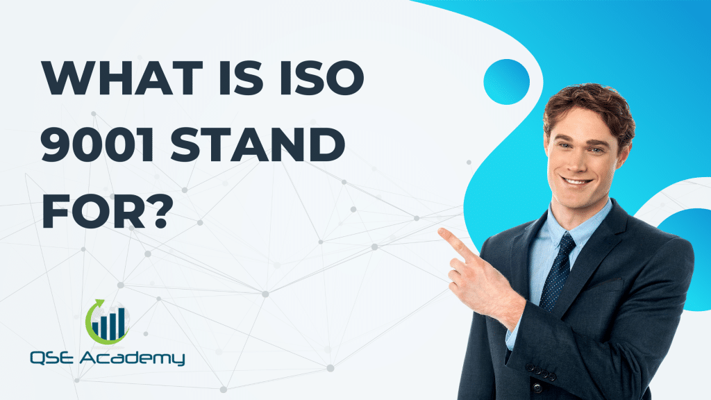 What is ISO 9001 stand for?