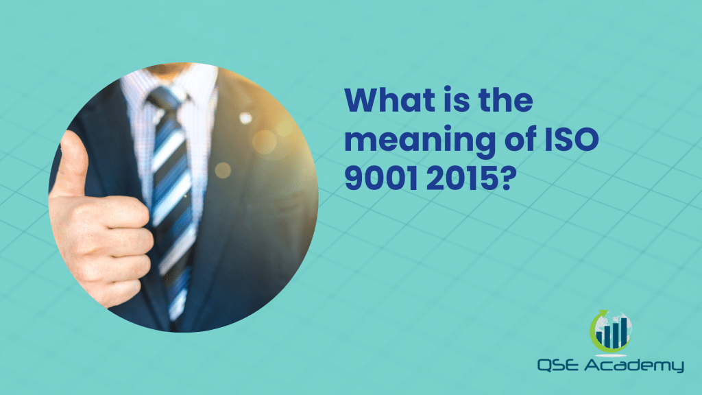 What is the meaning of ISO 9001 2015?