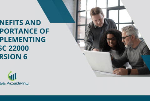 Benefits and Importance of Implementing FSSC 22000 Version 6