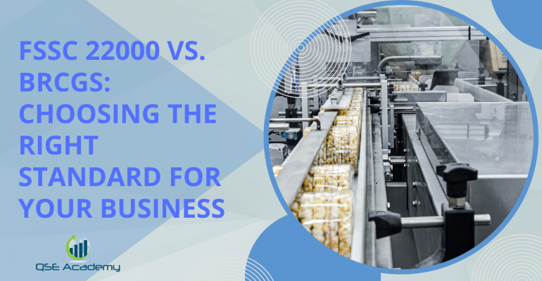 FSSC 22000 vs. BRCGS Choosing the Right Standard for Your Business