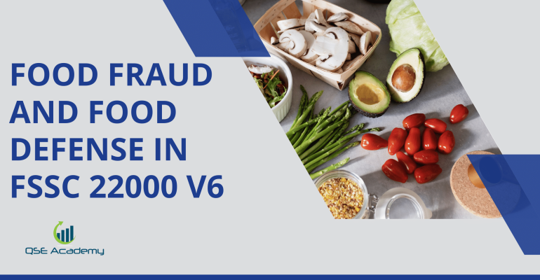 Food Fraud and Food Defense in FSSC 22000 V6