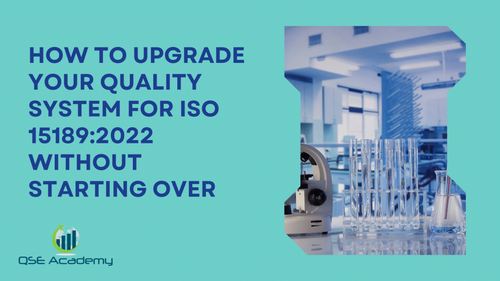How to Upgrade Your Quality System for ISO 151892022 Without Starting Over