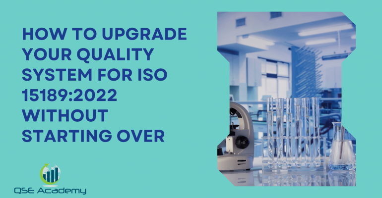 How to Upgrade Your Quality System for ISO 151892022 Without Starting Over