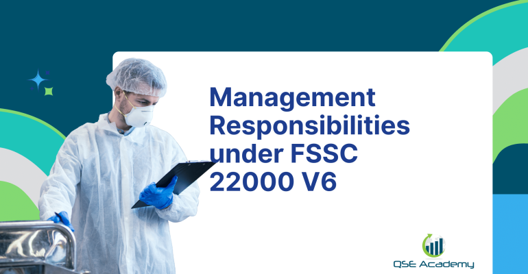 Management Responsibilities under FSSC 22000 V6