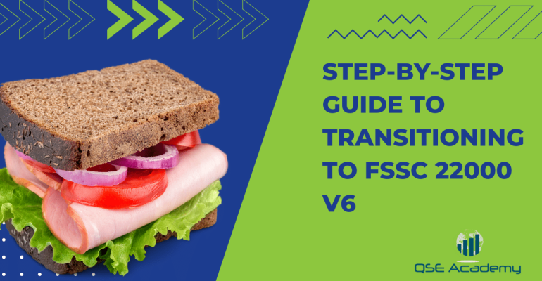 Step-by-Step Guide to Transitioning to FSSC 22000 V6