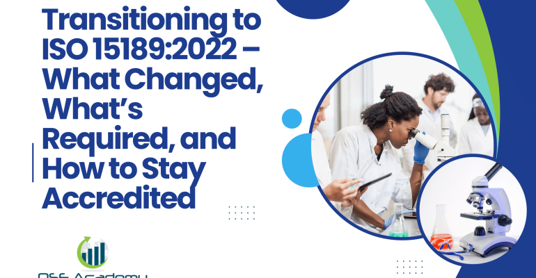 Transitioning to ISO 151892022 – What Changed, What’s Required, and How to Stay Accredited