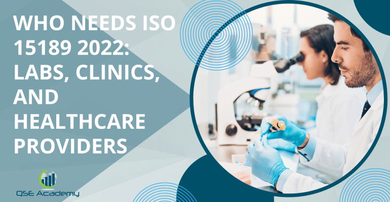 Who Needs ISO 15189 2022 Labs, Clinics, and Healthcare Providers