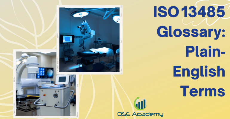ISO 13485 Glossary Plain‑English Terms