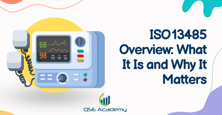 ISO 13485 Overview What It Is and Why It Matters