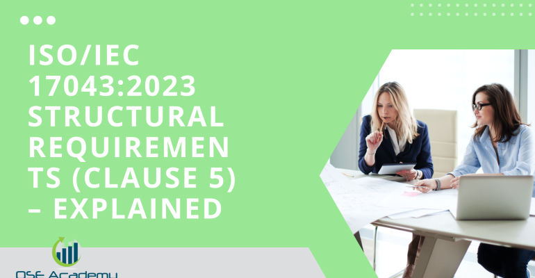 ISOIEC 170432023 Structural Requirements (Clause 5) – Explained