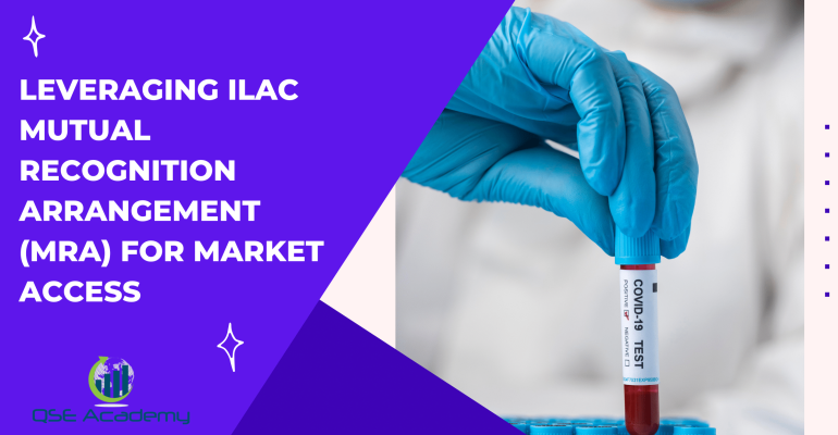 Leveraging ILAC Mutual Recognition Arrangement (MRA) for Market Access