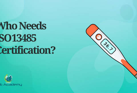 Who Needs ISO 13485 Certification