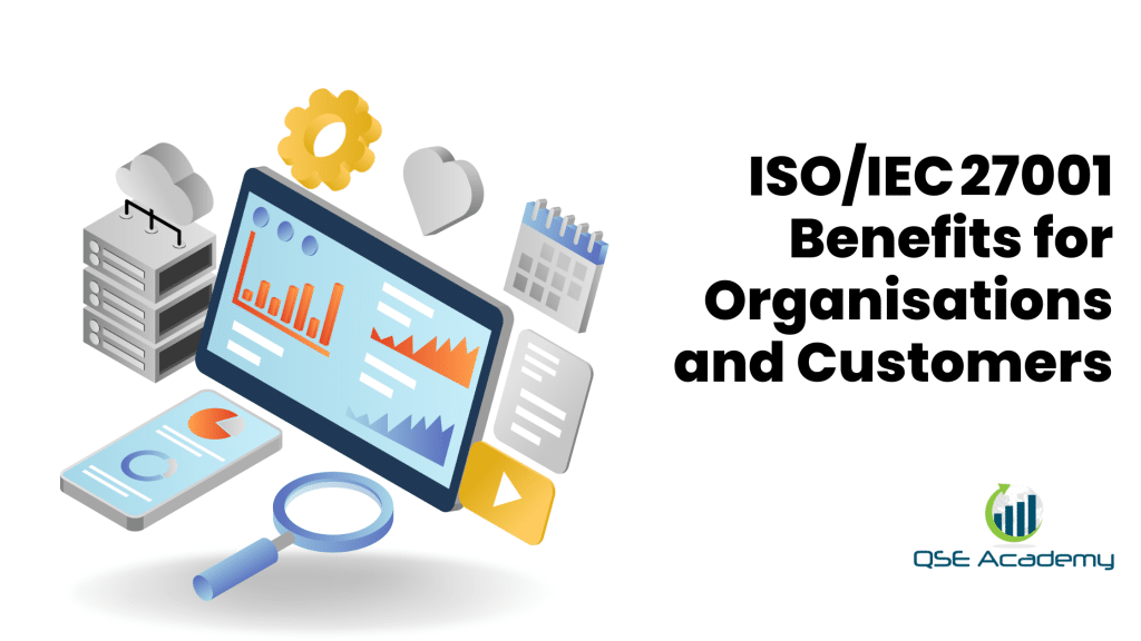 ISOIEC 27001 Benefits for Organisations and Customers