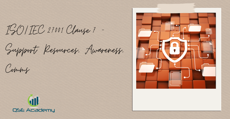ISOIEC 27001 Clause 7 – Support Resources, Awareness, Comms
