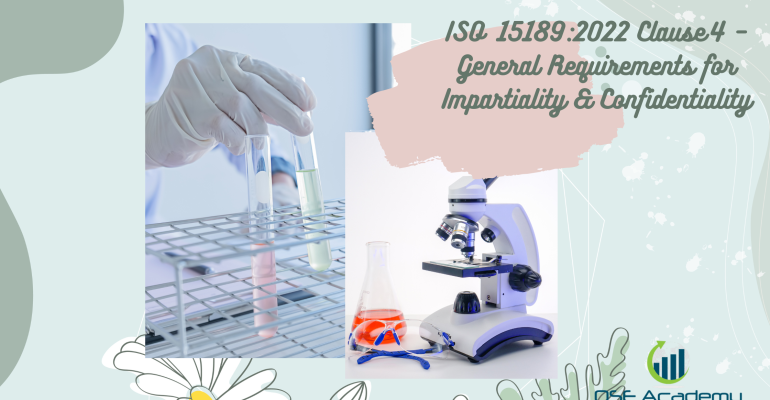 ISO 151892022 Clause 4 – General Requirements for Impartiality & Confidentiality