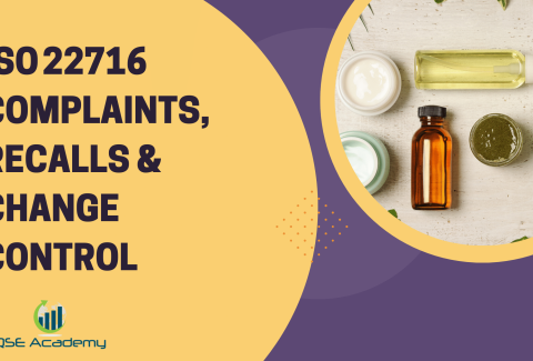 ISO 22716 Complaints, Recalls & Change Control