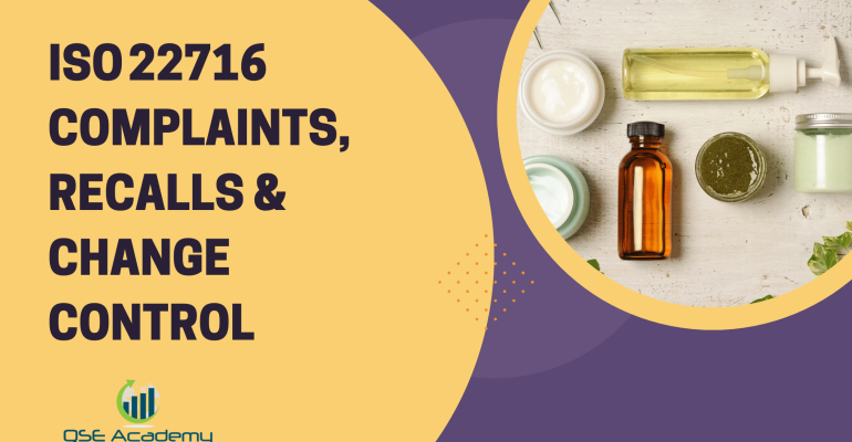 ISO 22716 Complaints, Recalls & Change Control